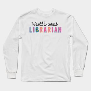 Librarian Gifts | World's cutest Librarian Long Sleeve T-Shirt